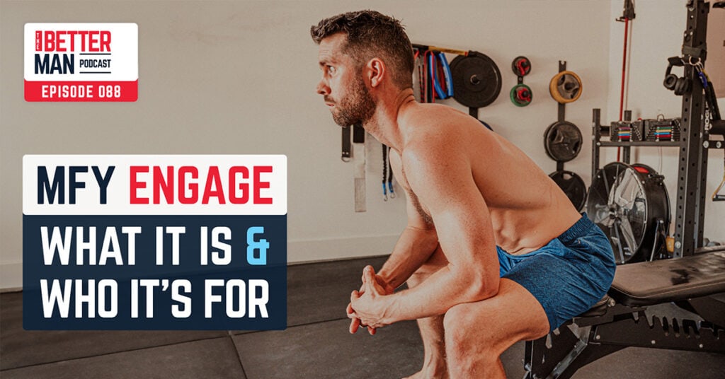 Man Flow Yoga Engage: What It Is & Who It’s For | Dean Pohlman | Better Man Podcast Ep. 088 | Man Flow Yoga