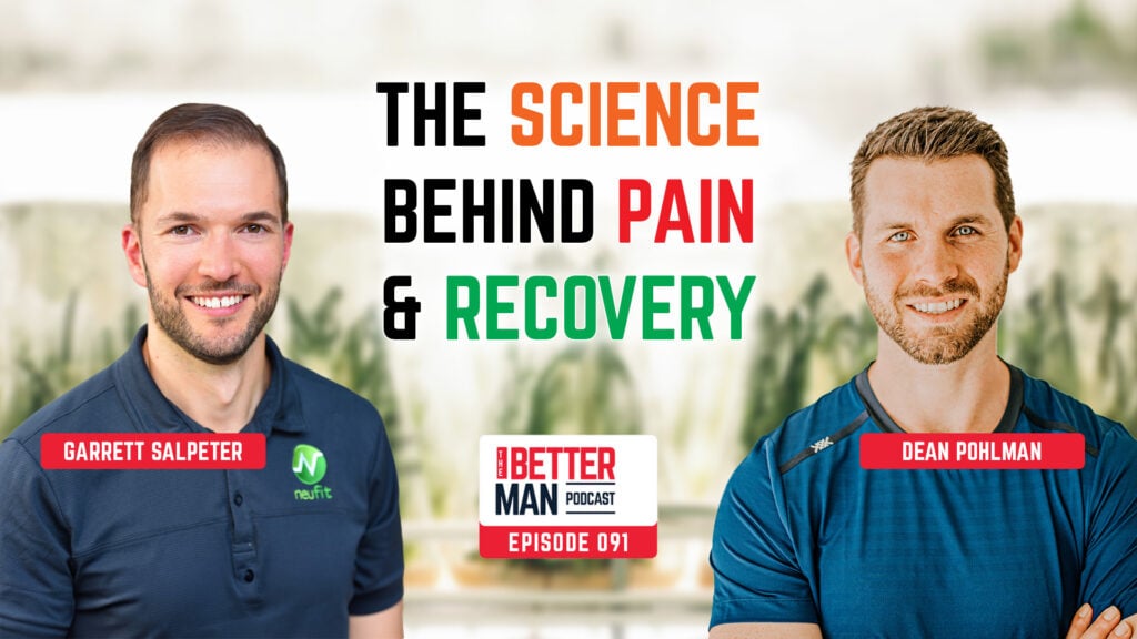 The Science Behind Pain & Recovery | Garrett Salpeter | Better Man Podcast Ep. 091 | Man Flow Yoga