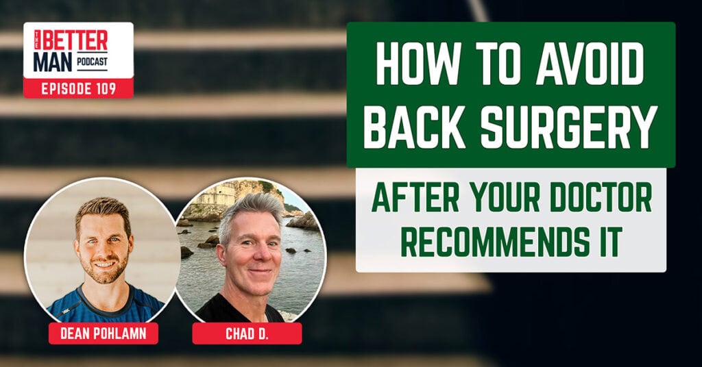 How to Avoid Back Surgery After Your Doctor Recommends It | Chad D. | Better Man Podcast Ep. 108 | Man Flow Yoga