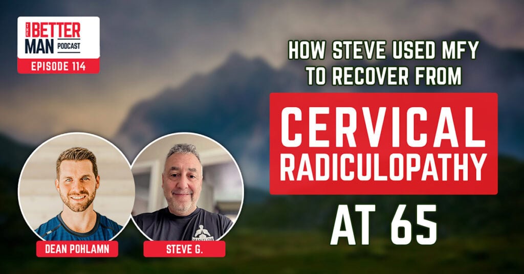 How Steve Used Man Flow Yoga to Recover from Cervical Radiculopathy At 65 | Steve G. | Better Man Podcast Ep. 114 | Man Flow Yoga