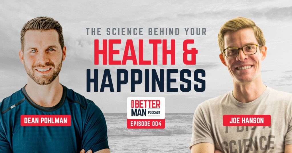 The Science of Happiness & Health | Joe Hanson | Better Man Podcast Ep. 004 | Man Flow Yoga
