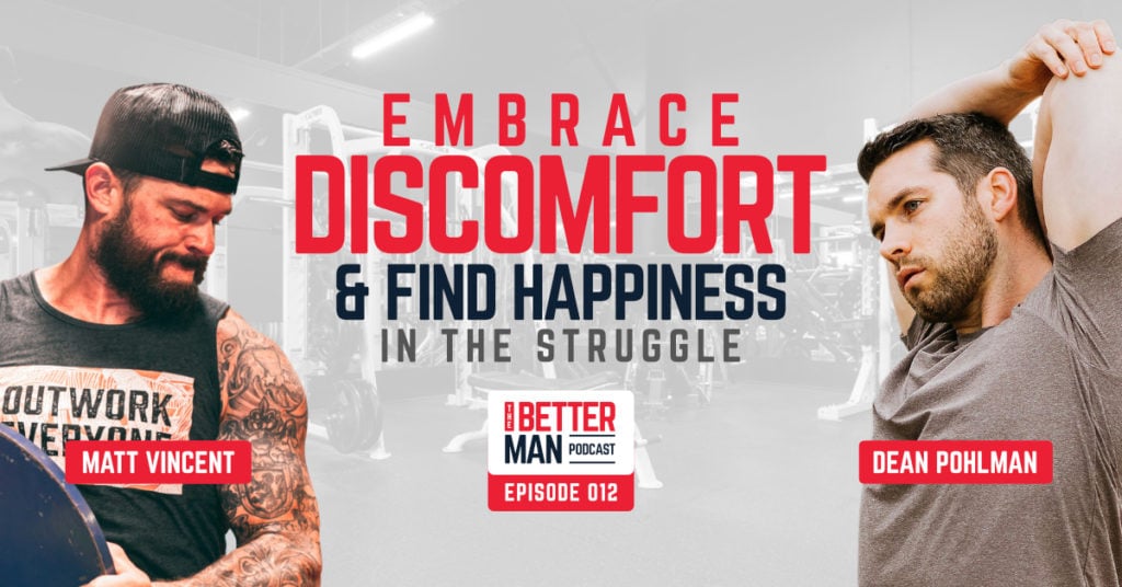 The Power of Suffering & Finding Happiness in the Struggle | Matt Vincent | Better Man Podcast Ep. 012 | Man Flow Yoga