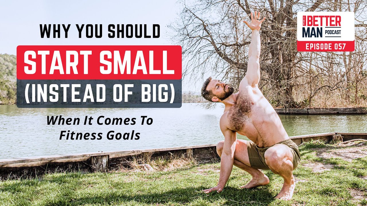 Why You Should Start Small (Instead of Big) When It Comes to Fitness Goals