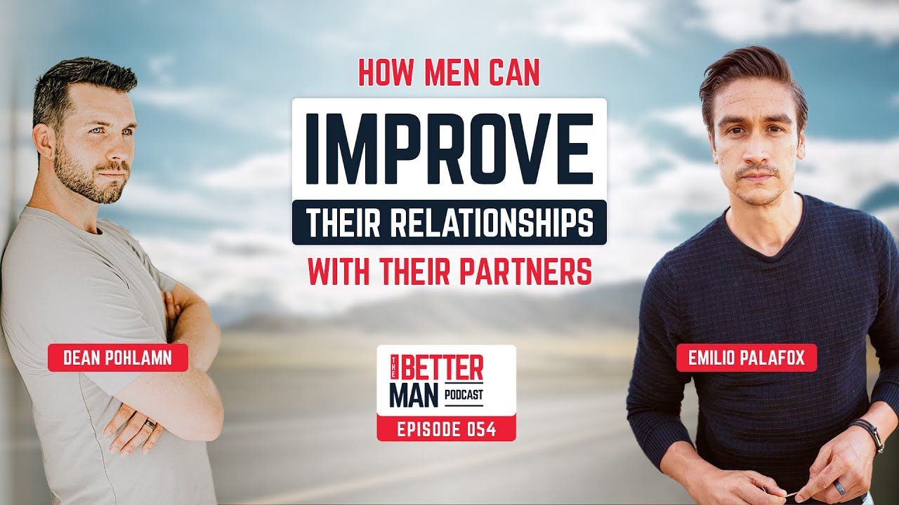 How Men Can Improve Their Relationships With Their Partners with Emilio Palafox | Ep. 54