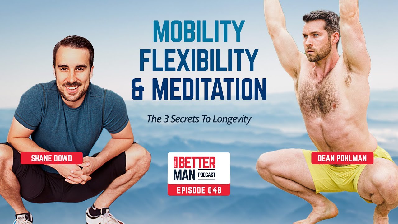 Mobility, Flexibility, and Meditation: The 3 Secrets To Longevity with Shane Dowd, Founder of GotROM