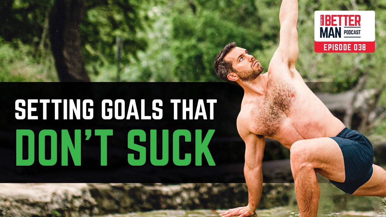 Setting Goals That Don't Suck | BMP Ep.38