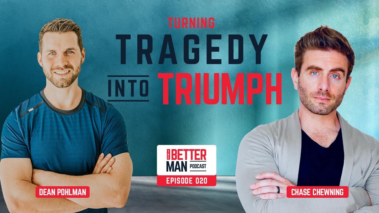 Turning Tragedy Into Triumph With Chase Chewning | Better Man Podcast | Ep. 020